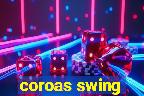 coroas swing